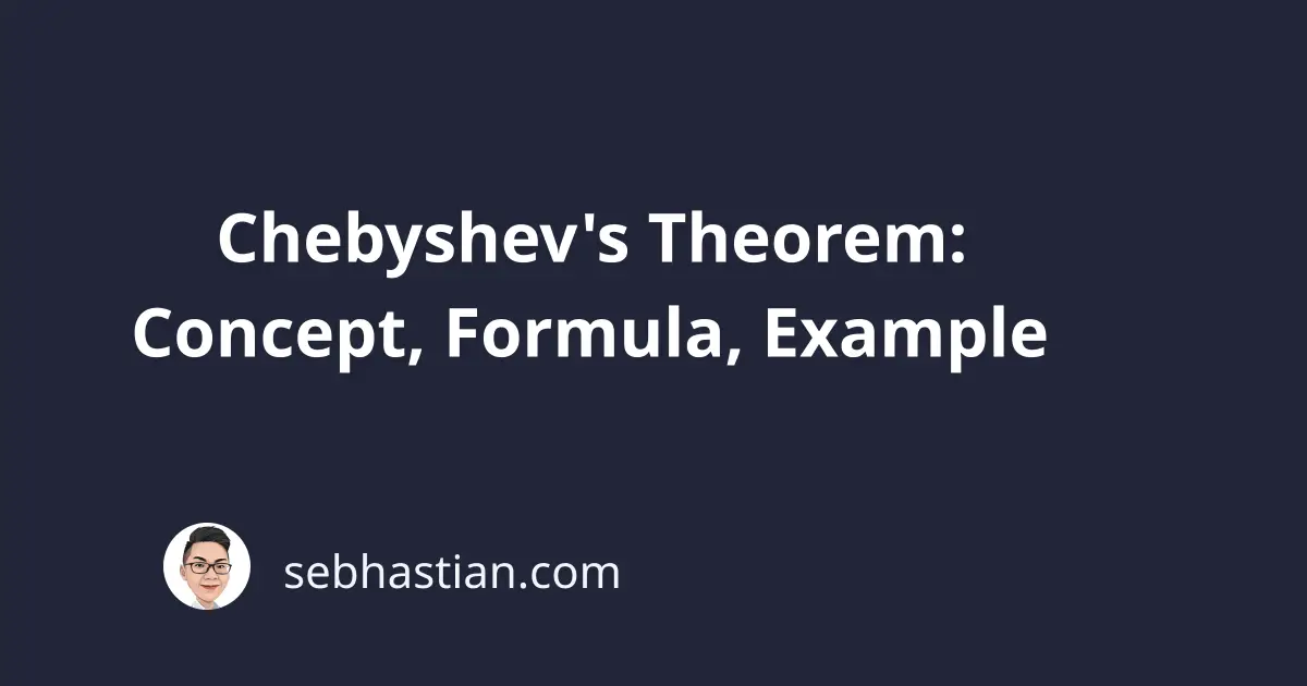  Chebyshev s Theorem Concept Formula Example Sebhastian