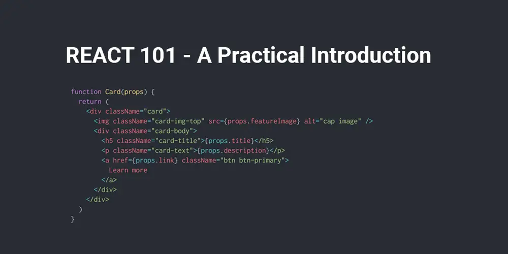 React 101 - A Practical Introduction