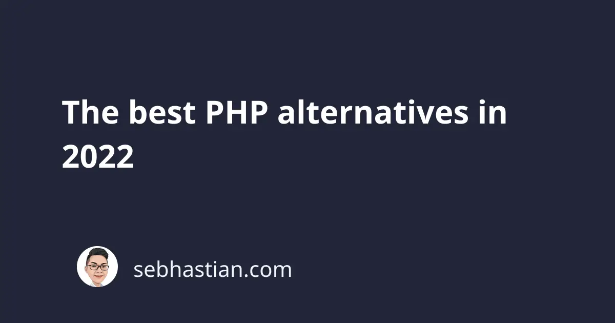 The Best PHP Alternatives In 2022 Sebhastian