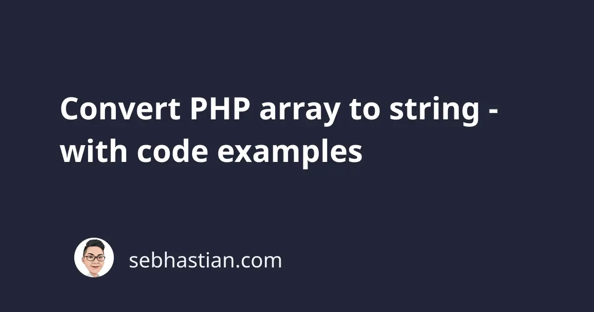 Convert Php Array To String With Code Examples Sebhastian 1458