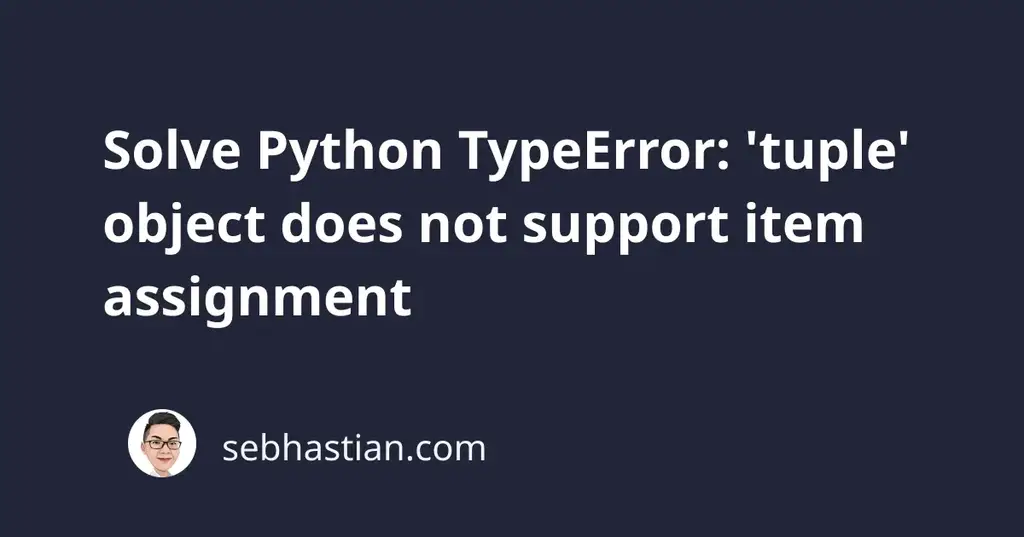 typeerror 'tuple' object does not support item assignment in python