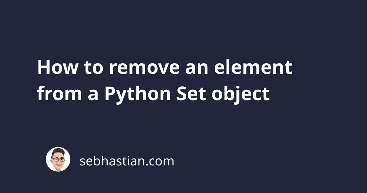 how-to-remove-an-element-from-a-python-set-object-sebhastian