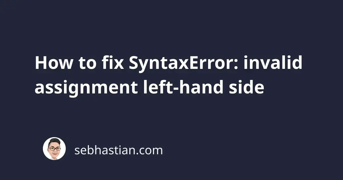 uncaught (in promise) syntaxerror invalid left hand side in assignment
