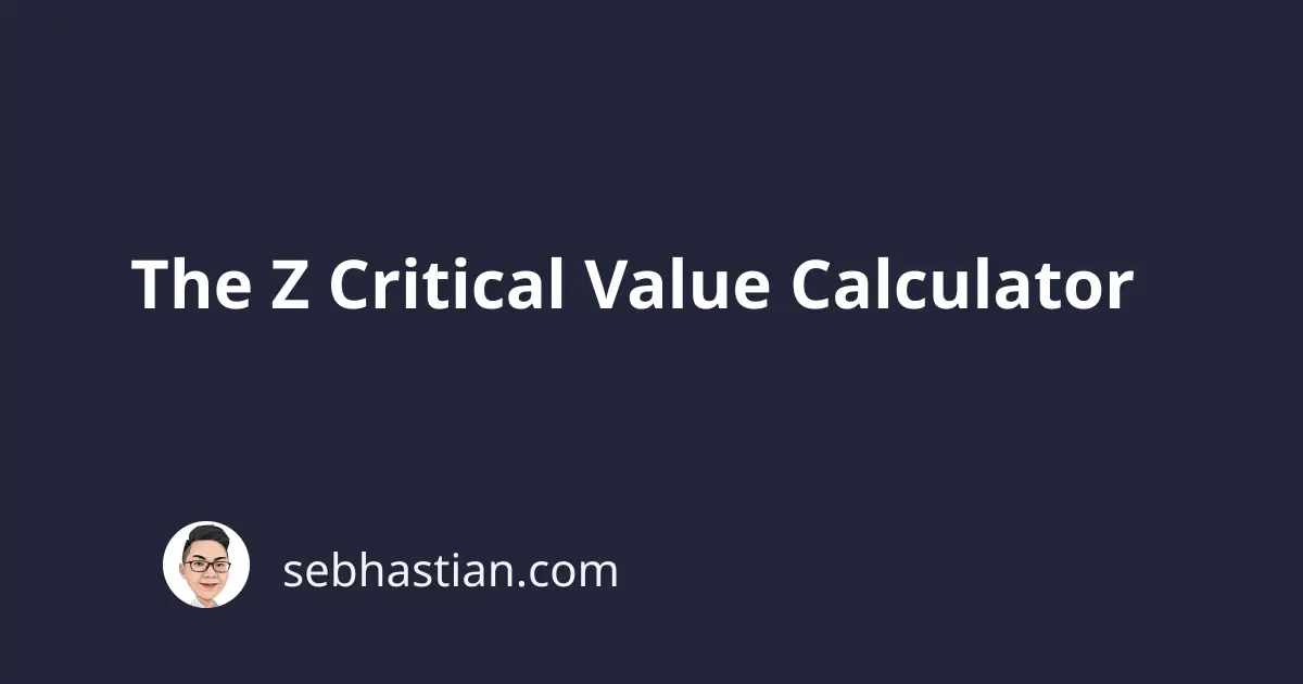 The Z Critical Value Calculator Sebhastian